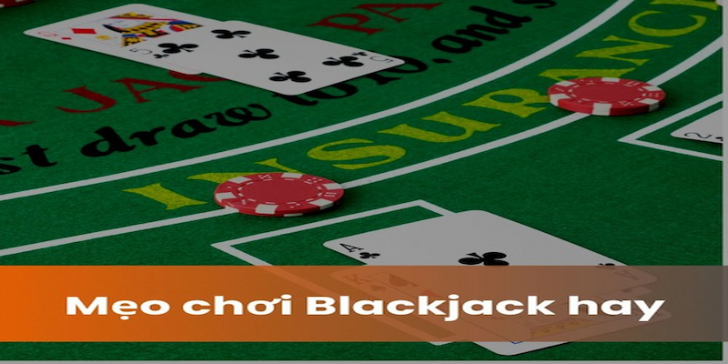 Có nhiều mẹo hay để chơi game Blackjack thành công